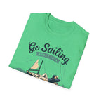 Sailing T-Shirt - "Go Sailing Worst Case You Drop Anchor" Nautical Tee for Boaters & Beach Lovers