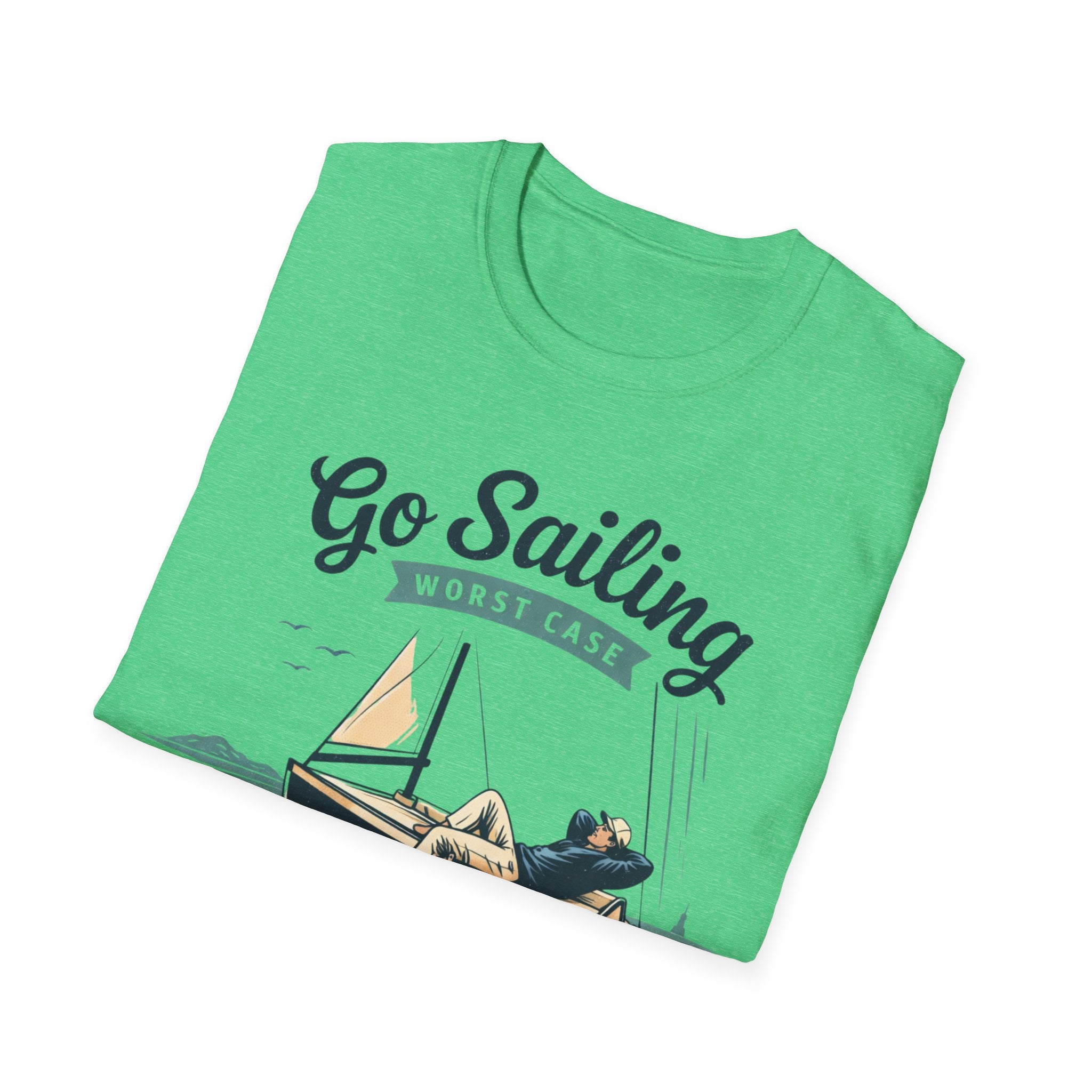 Sailing T-Shirt - "Go Sailing Worst Case You Drop Anchor" Nautical Tee for Boaters & Beach Lovers