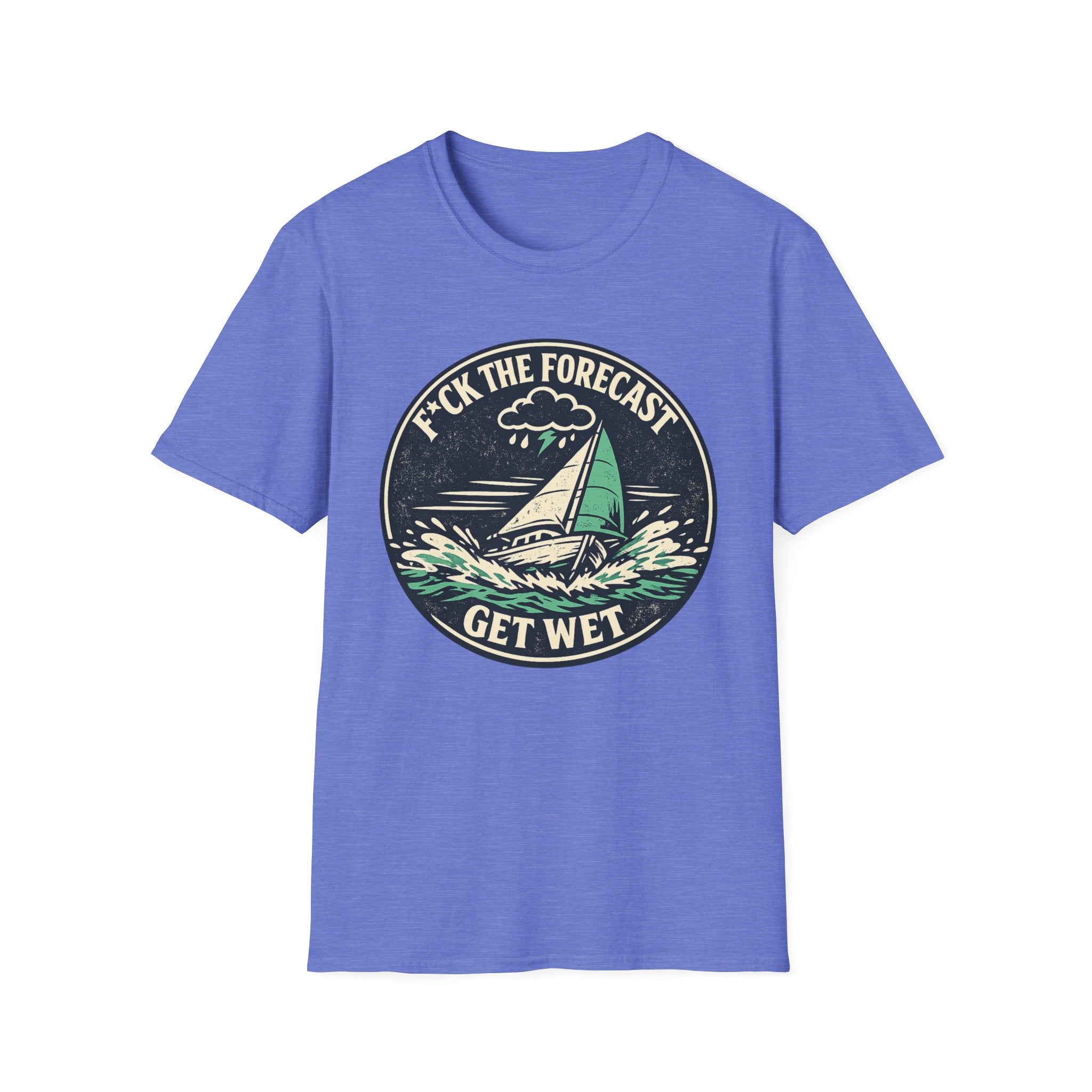 Funny Sailing T-Shirt - "F*ck the Forecast, Get Wet"