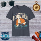 I’d Rather Be Flying a Hull T-Shirt – Wind and Tide Club