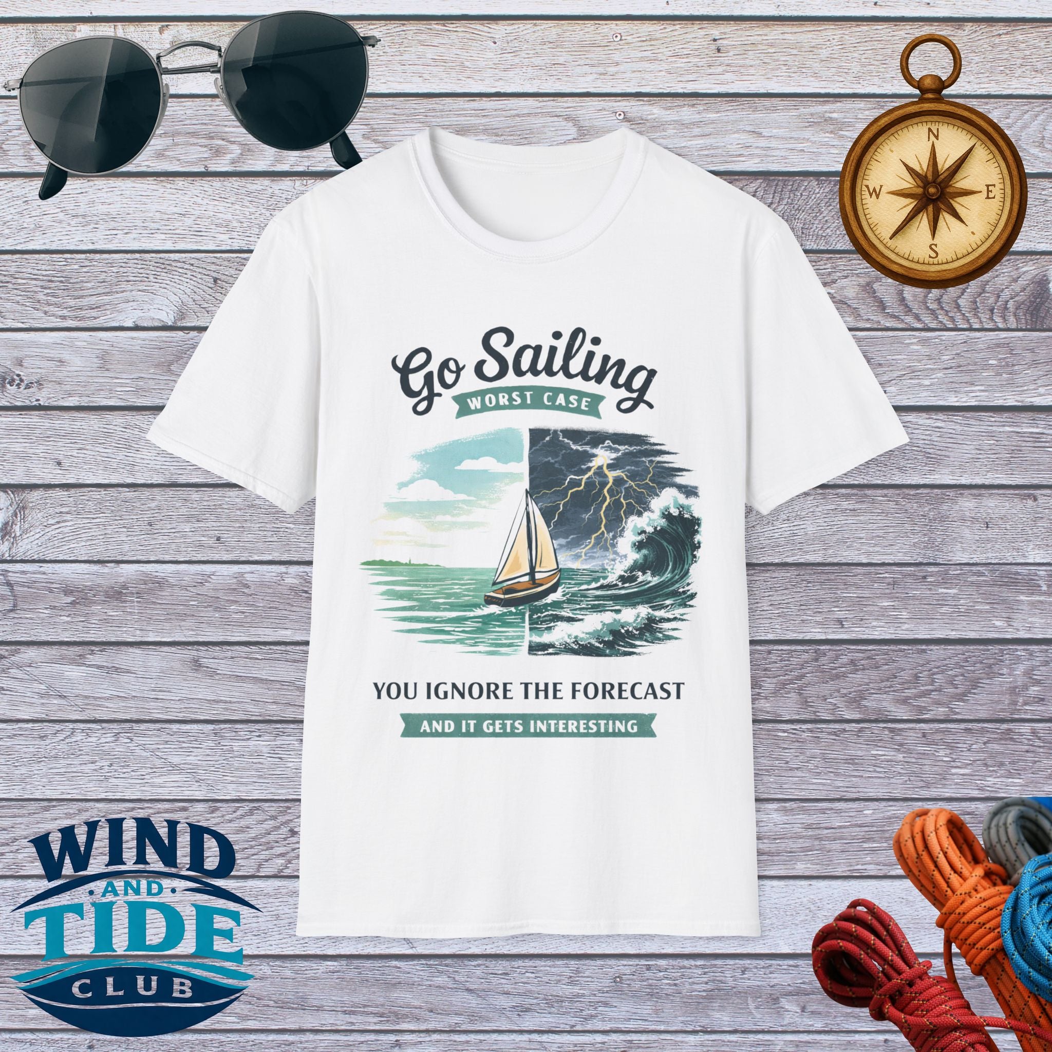Go Sailing T-Shirt — "Go Sailing Worst Case You Ignore The Forecast" Nautical Sailing Tee