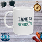 'Land Is Overrated' Ceramic Mug