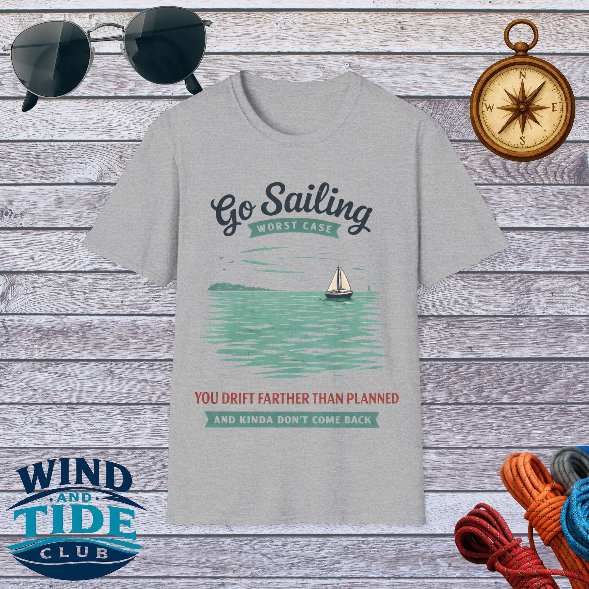 Go Sailing T-Shirt — "You Drift Farther Than Planned" Nautical Sailing Tee