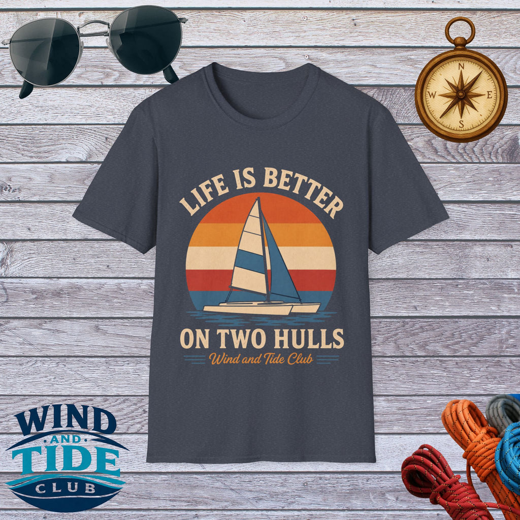 Life Is Better on Two Hulls T-Shirt – Wind and Tide Club