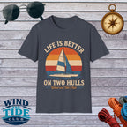 Life Is Better on Two Hulls T-Shirt – Wind and Tide Club