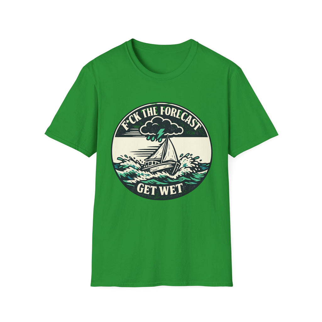 Get Wet Sailing T-Shirt — “F*ck the Forecast” Stormy Boat Graphic Tee