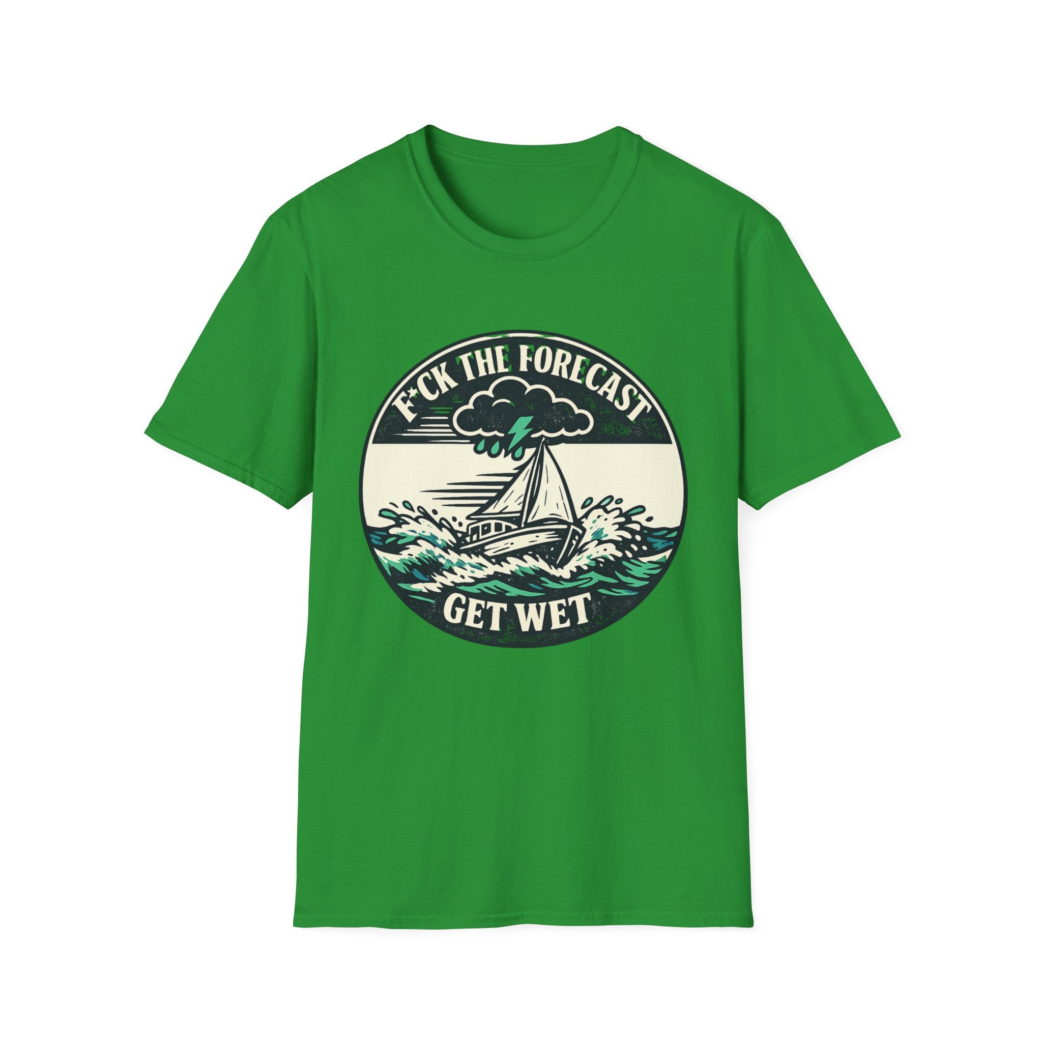 Get Wet Sailing T-Shirt — “F*ck the Forecast” Stormy Boat Graphic Tee