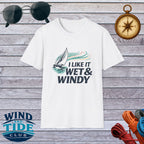 Sailboat T-Shirt — "I Like It Wet & Windy" Nautical Sailing Tee