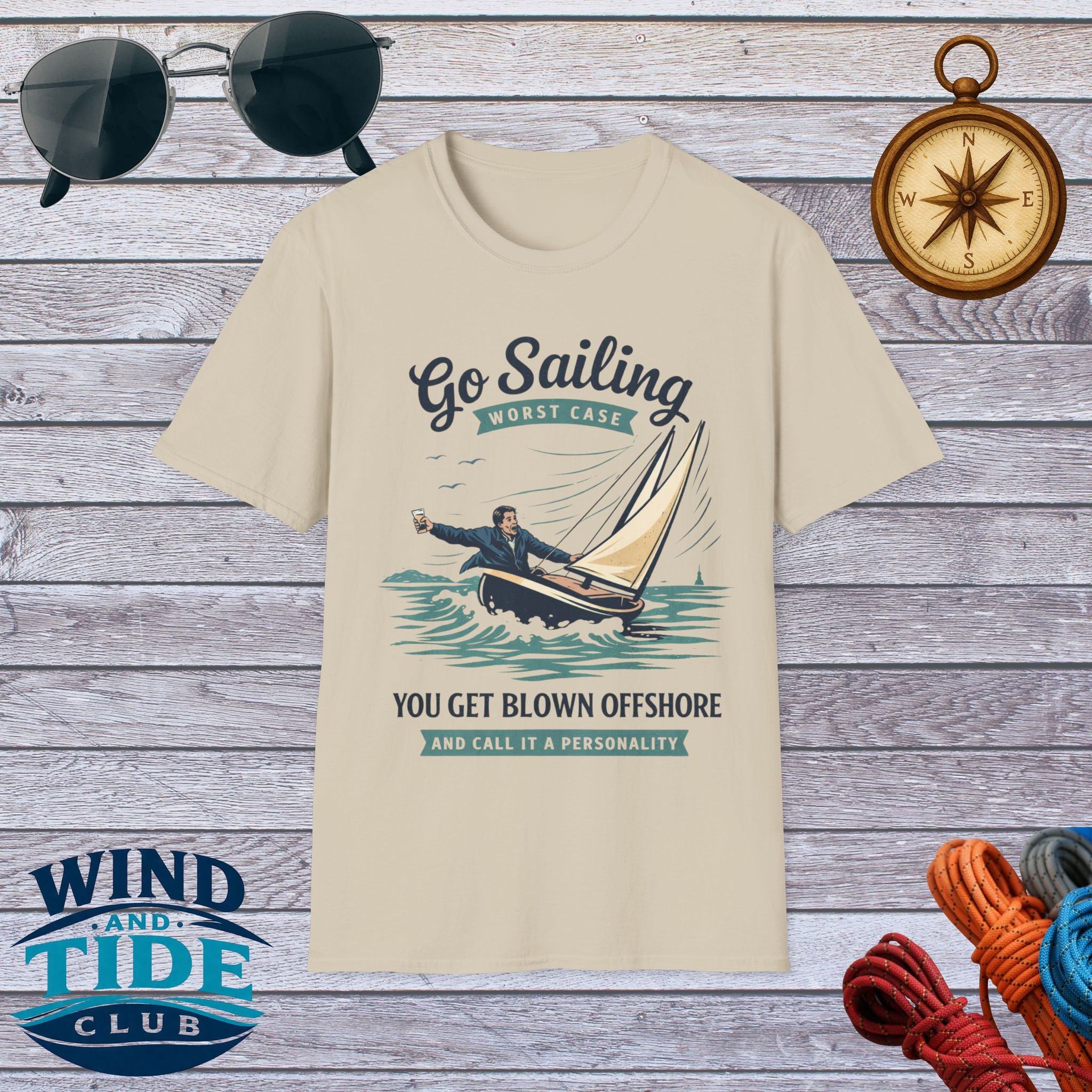Go Sailing T-Shirt – "You Get Blown Offshore and Call It a Personality" Sailing Tee