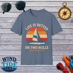 Life Is Better on Two Hulls T-Shirt – Wind and Tide Club