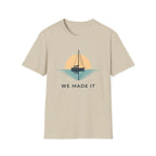 Sailboat "We Made It" T-Shirt — Sunset Nautical Tee