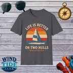 Life Is Better on Two Hulls T-Shirt – Wind and Tide Club