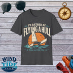 I’d Rather Be Flying a Hull T-Shirt – Wind and Tide Club