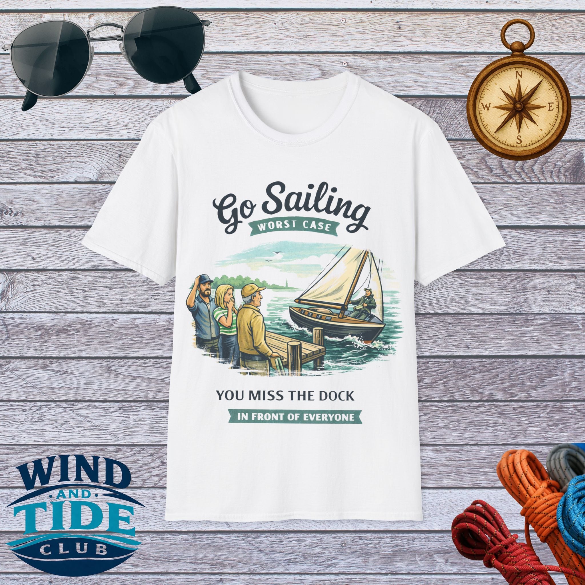 Go Sailing T-Shirt — "Go Sailing Worst Case You Miss the Dock" Vintage Nautical Tee