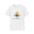 Sailboat "We Made It" T-Shirt — Sunset Nautical Tee
