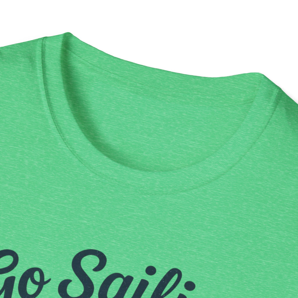 Go Sailing T-Shirt – "You Get Blown Offshore and Call It a Personality" Sailing Tee