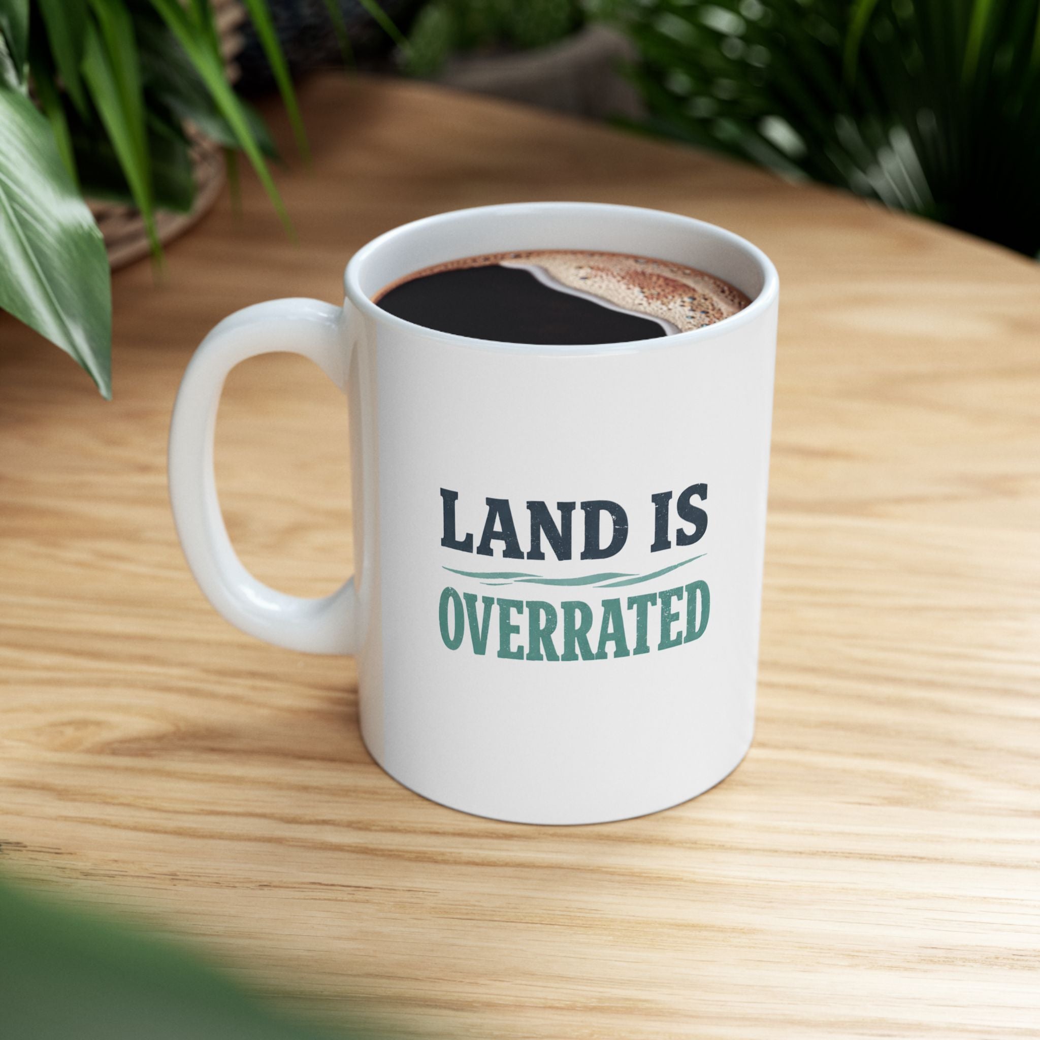 'Land Is Overrated' Ceramic Mug