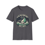 Funny Sailing T-Shirt - "F*ck the Forecast, Get Wet"