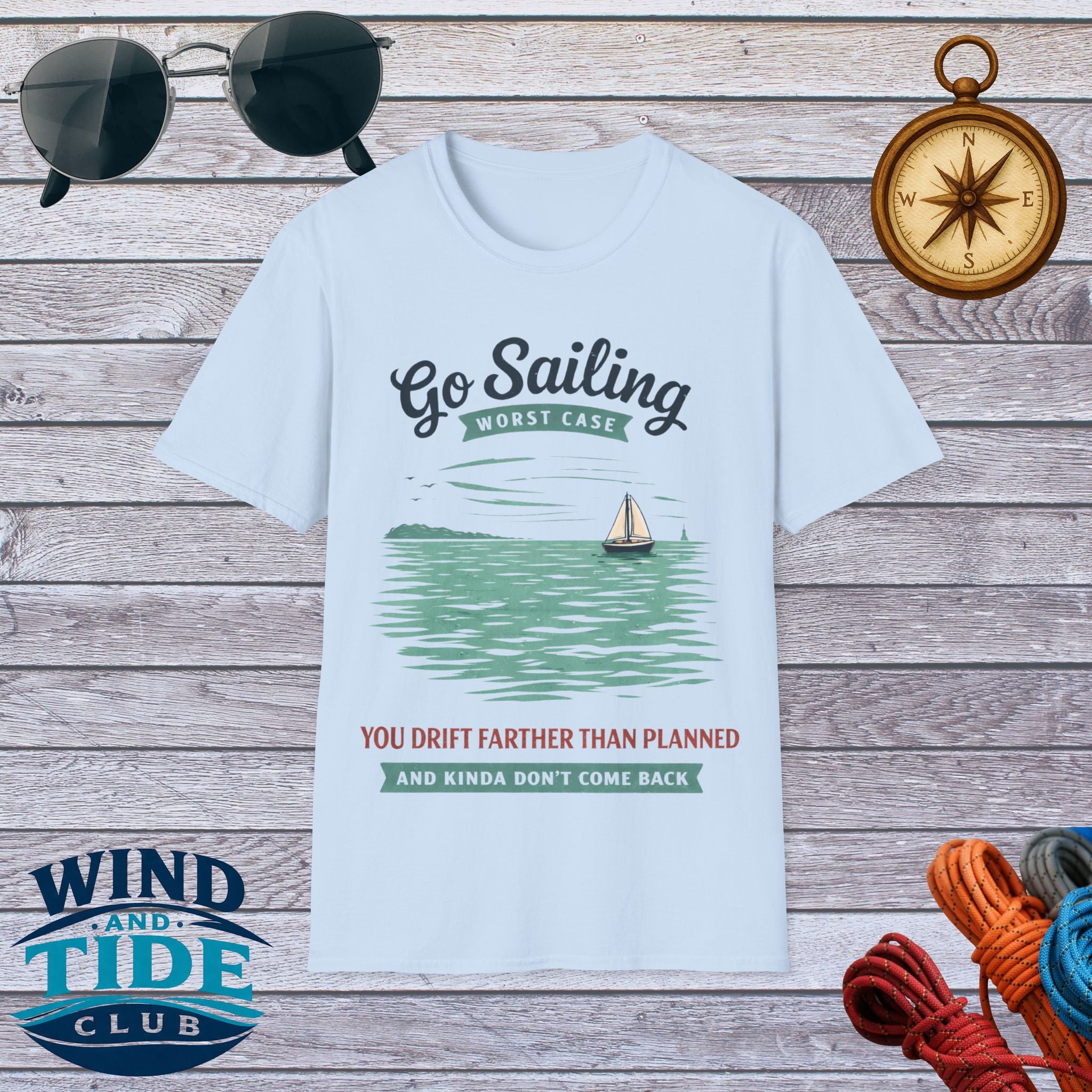 Go Sailing T-Shirt — "You Drift Farther Than Planned" Nautical Sailing Tee