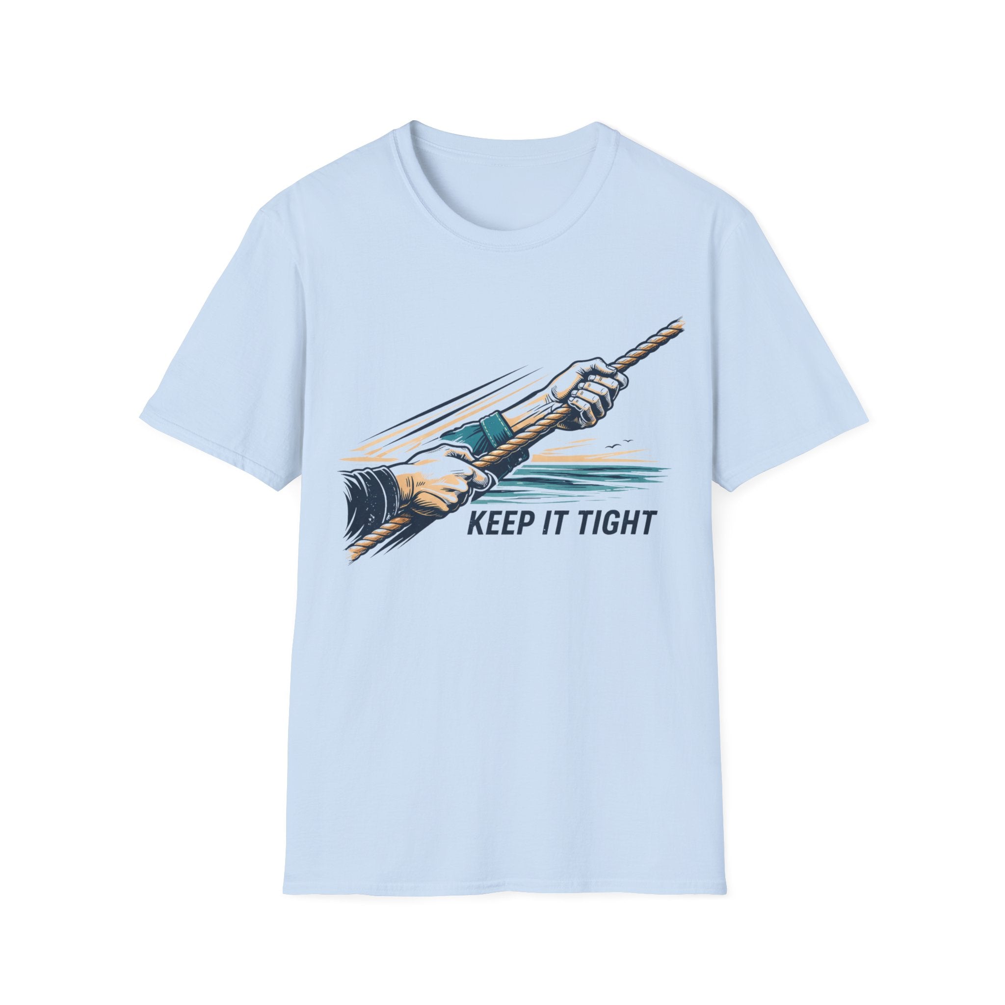 Keep It Tight T-Shirt — Sailing Graphic Tee
