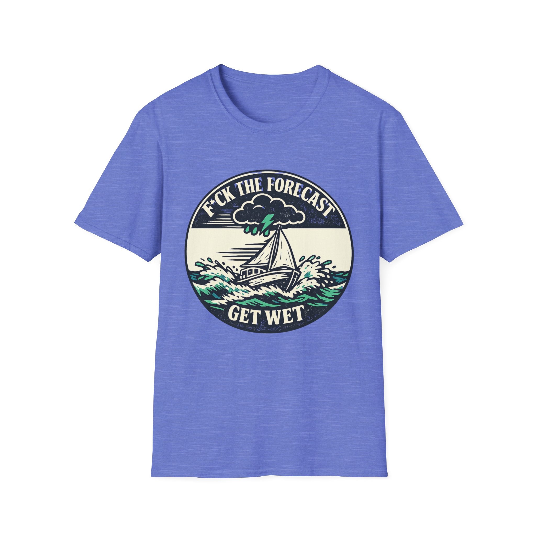 Get Wet Sailing T-Shirt — “F*ck the Forecast” Stormy Boat Graphic Tee