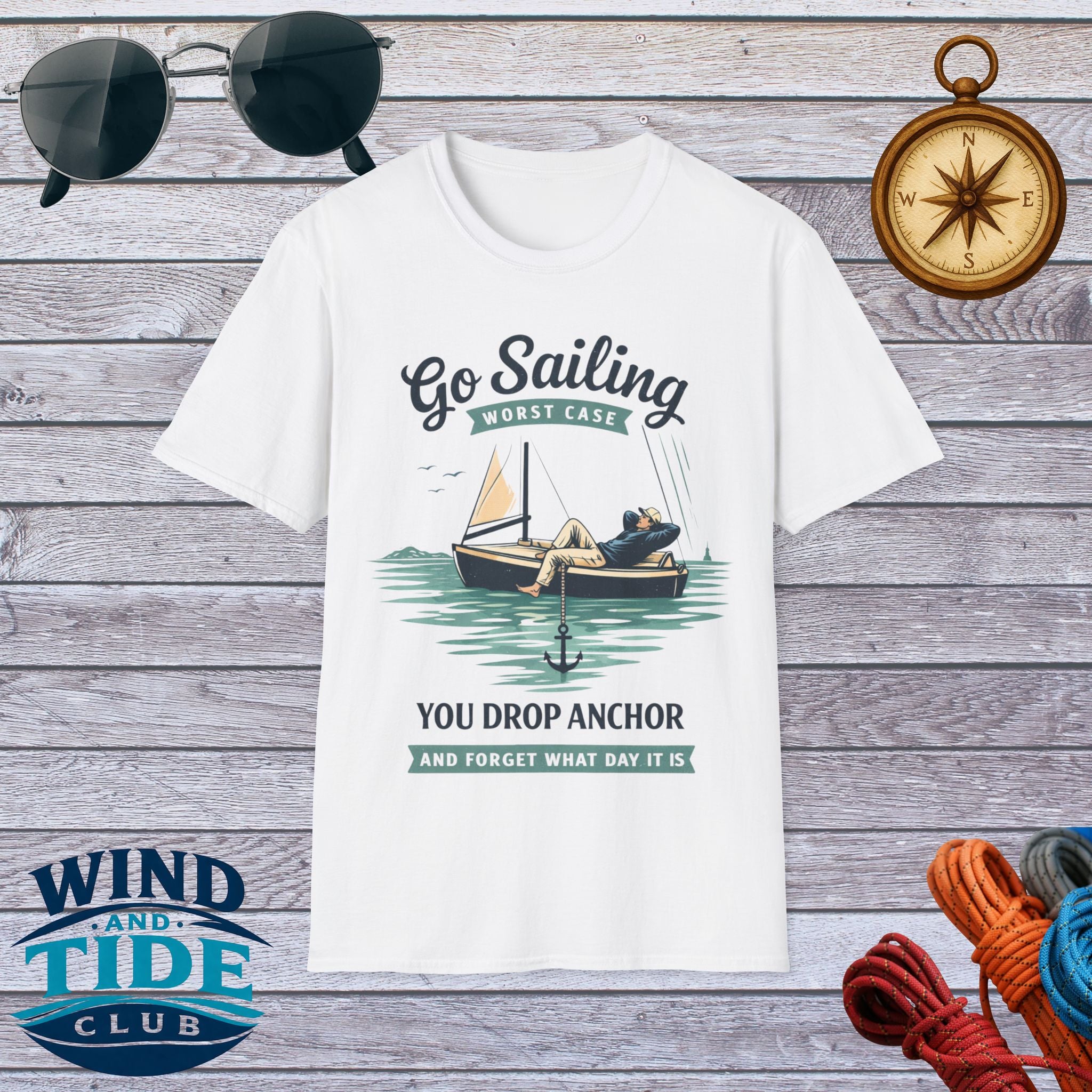 Sailing T-Shirt - "Go Sailing Worst Case You Drop Anchor" Nautical Tee for Boaters & Beach Lovers